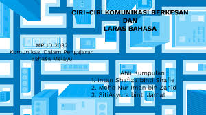 Komunikasi adalah segala sesuatu yang berhubungan dengan pengiriman, penerimaan dan kebisingan. Ciri Ciri Komunikasi Laras Bahasa By Intan Shafiza