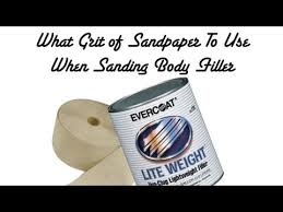 what grit sandpaper to use when sanding body filler or