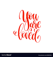 You are loved - hand lettering love quote Vector Image
