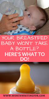 Your Breastfed Baby Won T Take A Bottle Here S What To Do Breastfed Baby Baby Wont Take Bottle Baby Breastfeeding