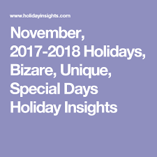 November 2017 2018 Holidays Bizare Unique Special Days Holiday Insights National Food Day Calendar National Day Calendar Holiday Calendar