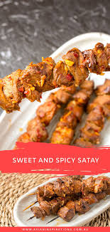 Sweet And Spicy Satay Asian Inspirations Recipe Recipes Sweet And Spicy Satay Recipe