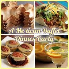 It would be fun to make it mexican themed and serve good margaritas. A Mexican Buffet Dinner Party Mexican Buffet Mexican Dinner Party Mexican Dinner
