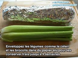 L Astuce Pour Conserver Le Celeri Et Les Brocolis Frais Pendant 4 Semaines Trucs Et Astuces Cuisine Fruits Et Legumes Frais Nourriture