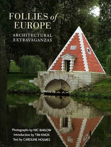 Follies of Europe: Architectural Extravaganzas: Holmes, Caroline, Barlow, Nic, Knox, Tim: 9781870673563: Amazon.com: Books