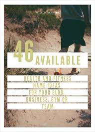 46 Available Com Health And Fitness Name Ideas For Your Blog Business Gym Or Team Fitness Instagram Names Fitness Team Names Health Fitness