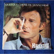 Lt → французский, немецкий, английский → johnny hallyday → quelque chose de tennessee. Quelque Chose De Tennessee De Johnny Hallyday Sp Chez 4059jacques Ref 119054299