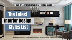 You might love gothic design, mediterranean design. The Latest Interior Design Styles List Youtube