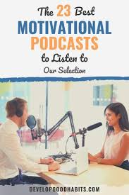 The 23 Best Motivational Podcasts To Listen To In 2019 In 2020 Motivational Podcasts Inspirational Podcasts Motivation