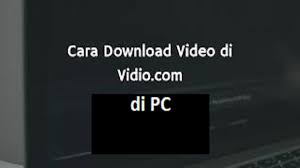 Funny, upload, share, download and embed your videos. Cara Download Video Di Vidio Com Lewat Android Pc 2021 Cara1001