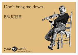 Don T Bring Me Down Bruce Bring Me Down Bring It On Music Humor
