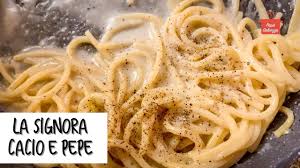 La Signora Cacio E Pepe Fatta Come Si Deve Youtube