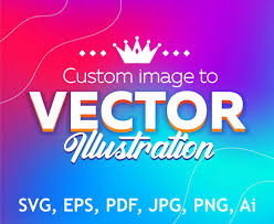 Custom Image To Vector Logo Conversion Custom Svg Convert To Vector Graphics Digital Illustration Svg Logo Raster To Vector Vector Converter Custom Images