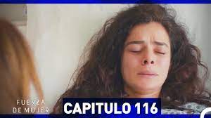 Fuerza de Mujer - Capítulo 116 - Vídeo Dailymotion