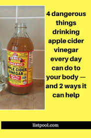 4 Dangerous Things Drinking Apple Cider Vinegar Every Day Can Do To Your Body And 2 Ways It Can Help Apple Cider Vinegar Drink Apple Cider Benefits Apple Cider Vinegar Benefits