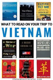 25 Of The Best And Worst Books On Vietnam The Bamboo Traveler In 2020 Vietnam Vietnam Travel Vietnam Travel Guide