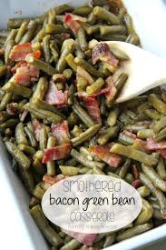 Smothered Bacon Green Bean Casserole Green Bean Casserole Bacon Family Fresh Meals Recipes