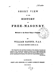 A Short View Of The History Of Freemasonry W Sandys Date Unkown Pdf Page 1 Of 57 2019 01 26 07 13 23 Masonic Books Freemasonry