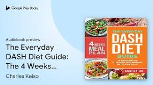 The Everyday DASH Diet Guide: The 4 Weeks Meal… by Charles Kelso ·  Audiobook preview