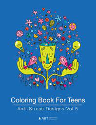 Download Amazon Com Coloring Book For Teens Anti Stress Designs Vol 5 Coloring Books For Teens Volume 5 9781944427207 Art Therapy Coloring Books