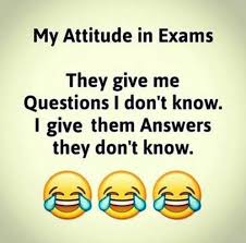 My Attitude In Exam Exam Quotes Funny Fun Quotes Funny School Quotes Funny