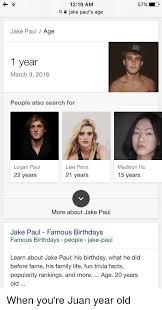 Birthday, bio, family, parents, age, biography, born (date of birth) and all information about jake paul. 1219 Am 57 A Jake Paul S Age Jake Paul Age 1 Year March 9 2016 People Also Search For Madison Hu Logan Paul 22 Years Lele Pons 21 Years 15 Years More