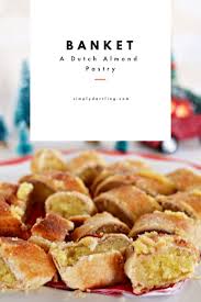 Banket A Dutch Pastry Recipe Simply Darr Ling Recipe Pastry Recipes Dessert Recipes Easy Almond Pastry