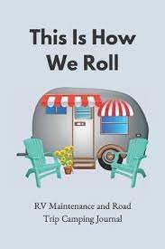 Travel trailer road trip planner. Bol Com This Is How We Roll Rv Maintenance And Road Trip Camping Journal Camper Trailer