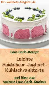 Leichte Low Carb Heidelbeer Joghurt Kuhlschranktorte Rezept Ohne Zucker In 2020 Kuchen Rezepte Ohne Zucker Kuchen Und Torten Rezepte