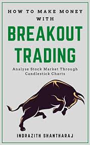 Maybe you would like to learn more about one of these? Amazon Com How To Make Money With Breakout Trading A Simple Stock Market Book For Beginners The Secret Of Becoming Intelligent Investor Price Action Trading Through Subconscious Mind And The Power