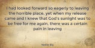 Nellie bly quotes in our short walks we passed the kitchen where food was prepared for the nurses and doctors. Nellie Bly I Had Looked Forward So Eagerly To Leaving The Horrible Quotetab