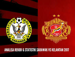 Previous match both teams ended: Analisa Rekod Dan Statistik Sarawak Vs Kelantan 2017 Celotehsukan