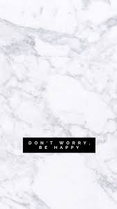 Wallpaper Wall Background Marble White Minimal Quote Hd Iphone Android Don T Worr In 2020 Marble Wallpaper Phone Marble Background Aesthetic Iphone Wallpaper