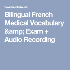 French Medical Vocabulary French Physical Exam Audio Medical Vocabulary Bilingual