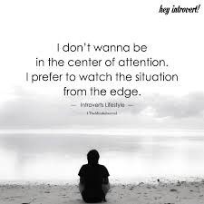 I Don T Wanna Be In The Center Of Attention Funny Quotes Art Quotes Funny Intj