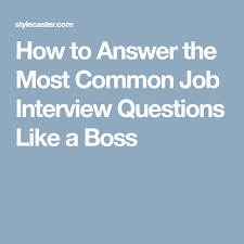 How To Answer The Most Common Job Interview Questions Like A Boss Common Job Interview Questions Interview Questions This Or That Questions