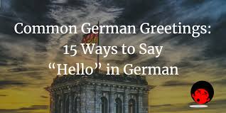 See full list on thedifferentlanguages.com Common German Greetings 15 Ways To Say Hello In German The Mimic Method