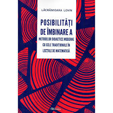 Maybe you would like to learn more about one of these? Posibilitati De Imbinare A Metodelor Didactice Moderne Cu Cele Traditionale In Lectiile De Matematica Autor Lovin Lacramioara Emag Ro