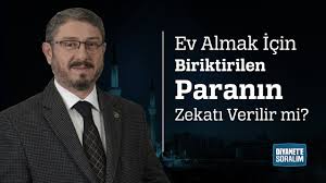 Ev Almak Icin Biriktirilen Paranin Zekati Verilir Mi Diyanet Tv