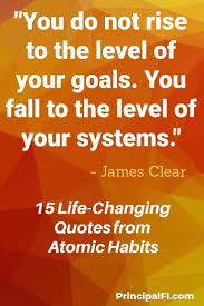 Atomic Habits By James Clear Is A Powerful Read These 15 Quotes Apply To The Search For Financial Independence Read Mo Habit Quotes Habit Books 15th Quotes