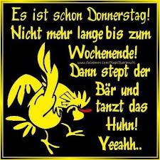 Sprüche zum muttertag, die einem kleinen geschenk beigelegt werden, sind eine der tag beginnt mit einem liebevoll angerichteten frühstück für ihre mutter. Spruch Donnerstag Lustig Bilder Und Spruche Fur Whatsapp Und Facebook Kostenlos