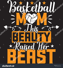 Basketball Mom This Beauty Raised Her Stock Vector (Royalty Free)  2020129316 | Shutterstock