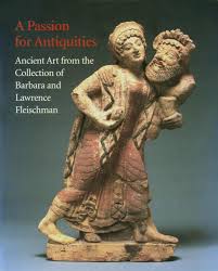 A Passion For Antiquities Ancient Art From The Collection Of Barbara And Lawrence Fleischman By Yanto Alexander Fine Art Issuu