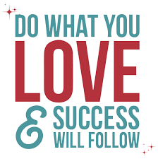 Do What You Love And Success Will Follow Quote Love Work Typography Rubysky Creative Success Marketing Inspiration Motivat Quotes Success Motivation