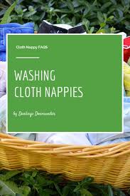 How they work, how to clean them and deal with the poop, tips and more. Washing Care Of Cloth Nappies