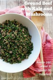 Ground Beef With Kale And Mushrooms Dinner Doesn T Get Any Easier Than This Delicious Obsessions Real Food Gluten Free Paleo Recipes Natural Living I Recipe Stuffed Mushrooms Real Food Recipes Paleo Recipes