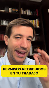 Permisos Retribuidos en el Trabajo: Todo lo que Debes Saber