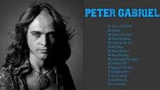 Peter Gabriel Best Songs Playlist- Top 20 Songs Of Peter Gabriel ...