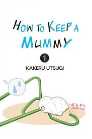 Subscribe to get notified when it is released. How To Keep A Mummy Read Manga Online