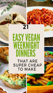 21 Easy Vegan Weeknight Dinners That Are Cheap To Make Cheap Vegan Meals Healthy Vegan Snacks Vegan Recipes Healthy